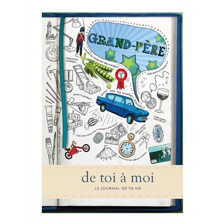 Grand-Père - de toi à moi. Journal mémoire pour conserver une trace écrite de la vie de votre Grand-Père. Couverture reliée cart