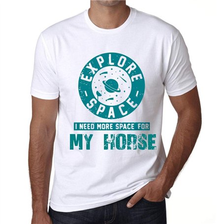 Homme Tee-Shirt Explorez l'espace J'Ai Besoin De Plus D'Espace pour Mon Cheval – Explore Space I Need More Space for My Horse –