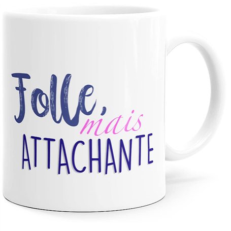Mug Humour Folle Attachante Tasse Message drôle. Idée Cadeau Original Amie Couple Amoureux Collègue Frère Sœur Fille Femme Copin
