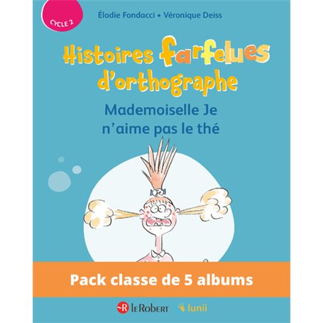 Pack de 5 ex Histoires farfelues d'orthographe - Mademoiselle Je n'aime pas le thé