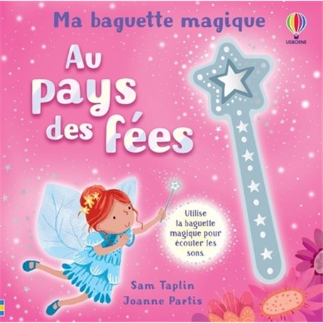 Au pays des fées - Ma baguette magique - Dès 3 ans