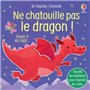 Ne chatouille pas le dragon ! - Je touche