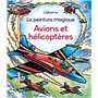 Avions et hélicoptères - La peinture magique - Dès 5 ans