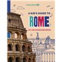 A Kid's Guide to Rome 1ed -anglais-
