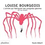 Louise Bourgeois - L'artiste qui fabriquait des araignées géantes (et qui s'en fichait)
