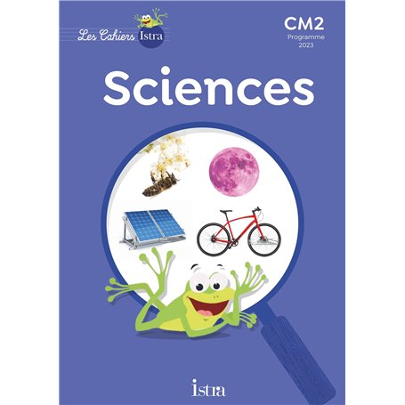 Les Cahiers Istra Sciences et technologie CM2 - Cahier élève - Ed. 2024