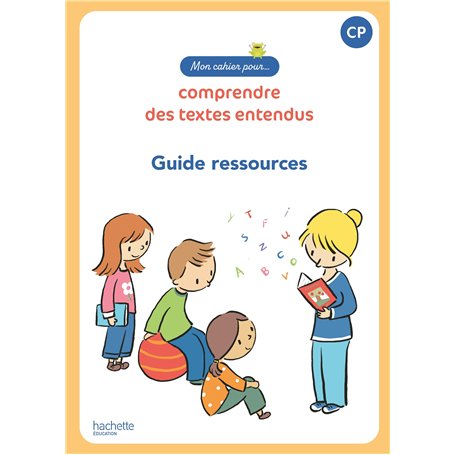 Mon cahier pour... comprendre des textes entendus - Guide ressources - Ed. 2023
