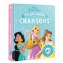 DISNEY PRINCESSES - J'écoute et je chante (Livre sonore) - Mes Plus Belles Chansons
