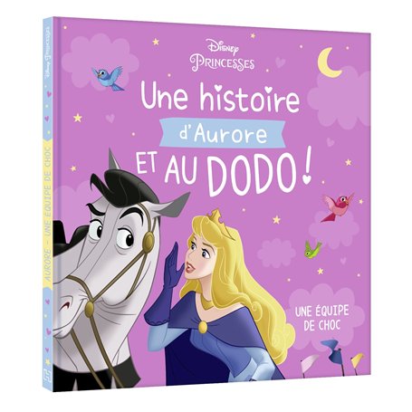 DISNEY PRINCESSES - Une histoire d'Aurore, et au dodo ! - Une équipe de choc 5,82 €