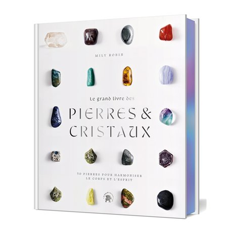 Le grand livre des pierres et des cristaux