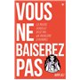 Vous ne baiserez pas !