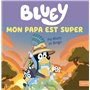 Bluey - Mon papa est super