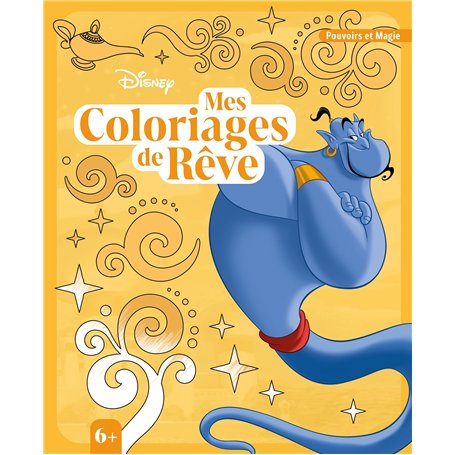 DISNEY - Mes Coloriages de rêve (6+) - Spécial Pouvoirs et Magie
