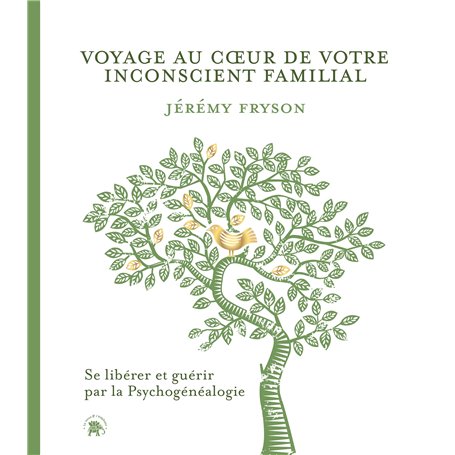 Voyage au coeur de votre inconscient familial