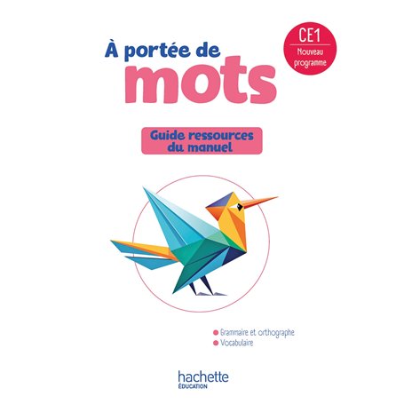 Le nouvel A portée de mots CE1 - Guide ressources du manuel - Ed. 2025