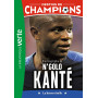 Destins de champions 22 - Une biographie de N'Golo Kanté