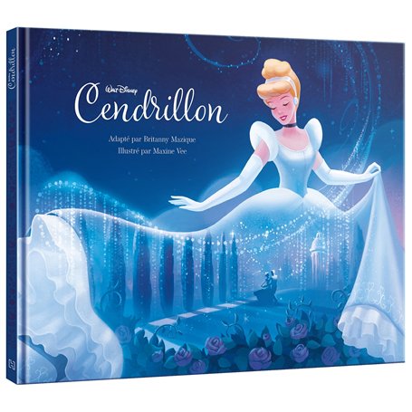 CENDRILLON - L'Histoire du film - Hors-Série - Disney Princesses