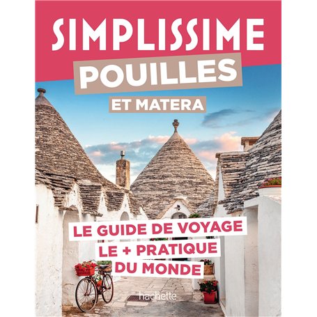 Pouilles et Matera Guide Simplissime