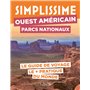 Ouest américain Parcs nationaux Guide Simplissime