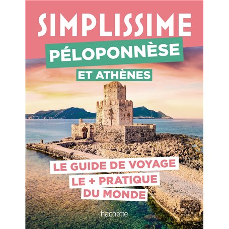 Péloponnèse et Athènes Guide Simplissime