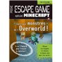 Escape game Minecraft - Gare aux monstres de l'overworld