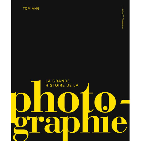 La grande histoire de la photographie