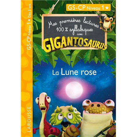 Mes premières lectures 100% syllabiques avec Gigantosaurus Niveau 1 : La Lune rose