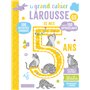 Le grand cahier Larousse de mes 5 ans