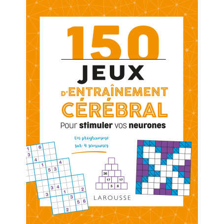 150 jeux d'entraînement cérébral pour stimuler vos neurones
