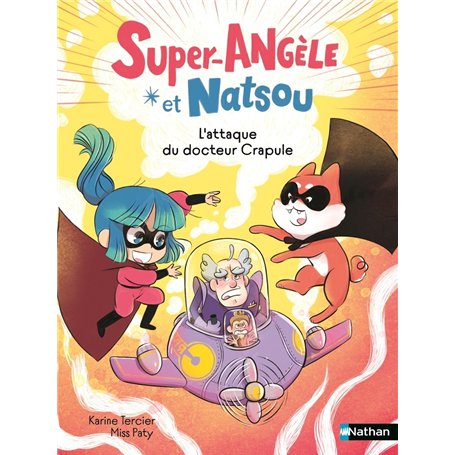 Super-Angèle et Natsou - L'attaque du Docteur Crapule
