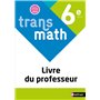 Transmath Mathématiques 6e - Livre du professeur - 2025