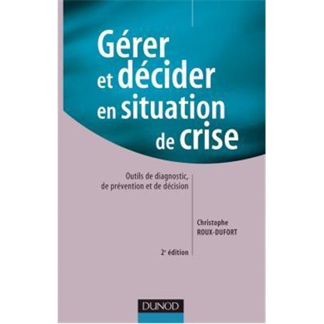 Gérer et décider en situation de crise - 2ème édition