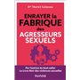 Enrayer la fabrique des agresseurs sexuels