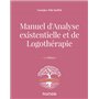 Manuel d'analyse existentielle et de logothérapie - 2e éd.