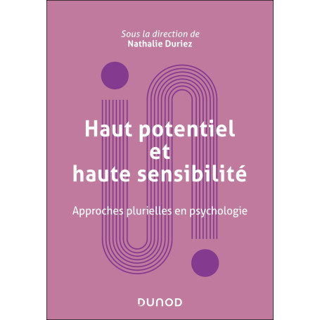 Haut potentiel et haute sensibilité