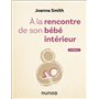 A la rencontre de son bébé intérieur - 2e éd.