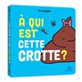 A qui est cette crotte ?