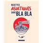 Recettes asiatiques sans bla bla