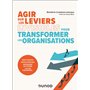 Agir sur les leviers invisibles pour transformer les organisations
