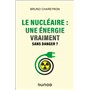 Le nucléaire : une énergie vraiment sans danger ?