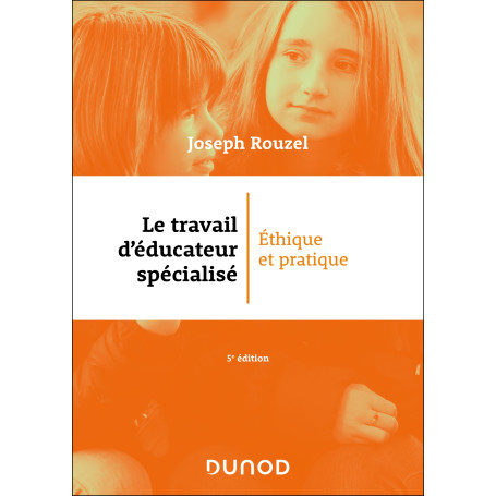 Le travail d'éducateur spécialisé - 5e éd.