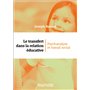Le transfert dans la relation éducative - 2e éd.