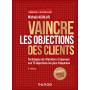Vaincre les objections des clients - 5e éd.