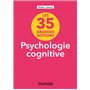35 grandes notions de psychologie cognitive
