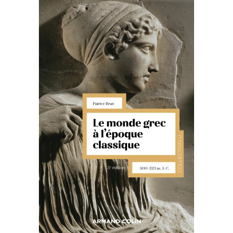 Le monde grec à l'époque classique - 5e éd.