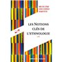 Les notions clés de l'ethnologie - 4e éd.