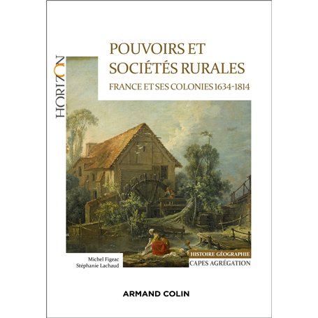 Pouvoirs et sociétés rurales : France et ses colonies 1634-1814 - Capes Histoire-Géographie