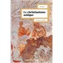 Le christianisme antique - 3e éd.