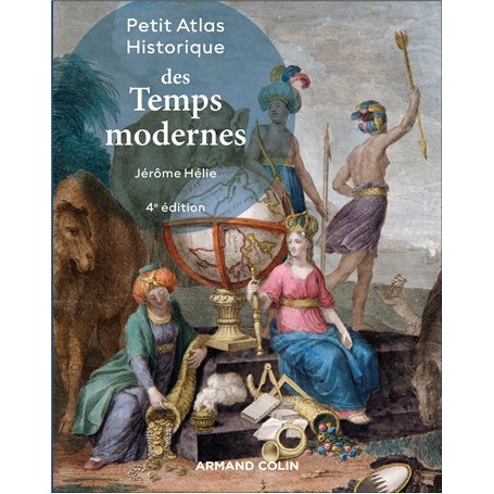 Petit Atlas historique des Temps modernes - 4e éd.