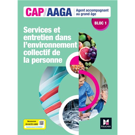 Bloc 1 Services et entretien dans l'env. collectif de la personne - CAP AAGA - Ed 2024 - Livre élève